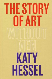 作家、策展人、播客主持人凯蒂·埃塞尔与艺术家索马娅·克里奇洛会面，讨论埃塞尔的最新作品《没有男人的艺术故事》。